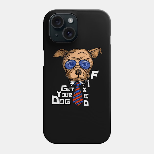 Get Your Dog Fixed Phone Case by TomCage