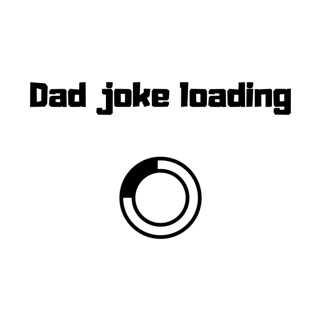 funny gift new for dad 2020 : dad joke loading by flooky