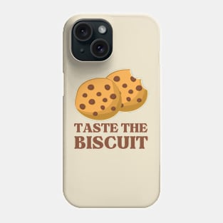 Taste The Biscuit Phone Case