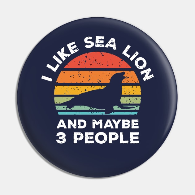 I Like Sea Lion and Maybe 3 People, Retro Vintage Sunset with Style Old Grainy Grunge Texture Pin by Ardhsells