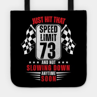 73th Birthday Speed Limit Sign 73 Years Old Funny Racing Tote