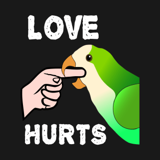 Love Hurts Quaker Parrot Biting T-Shirt