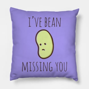 I've Bean Missing You Pillow