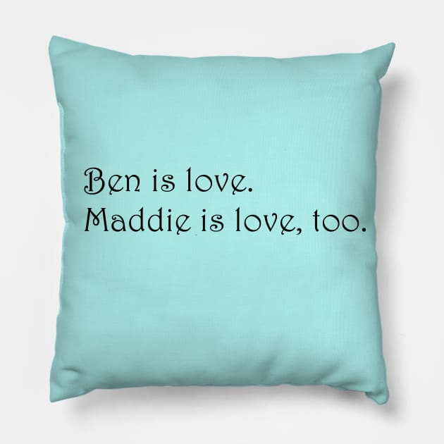 Ben is love. Maddie is love, too. - Siren Pillow by garciajey