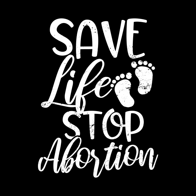 Abortion Shirt | Save Life Stop Gift by Gawkclothing