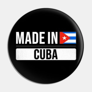 Made In Cuba - Gift for Cuban With Roots From Cuba Pin