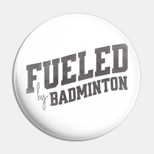 Fueled by Badminton Pin