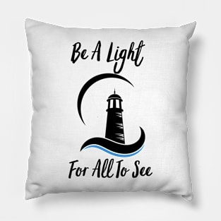 Be A Light For All To See Pillow