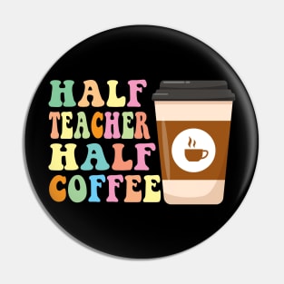 Retro Groovy Half Teacher Half Coffee Happy Teacher's Day Back To School Pin