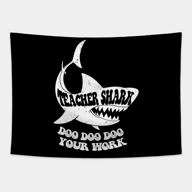 Teacher Shark Doo Doo Doo Your Work Tapestry by iconicole