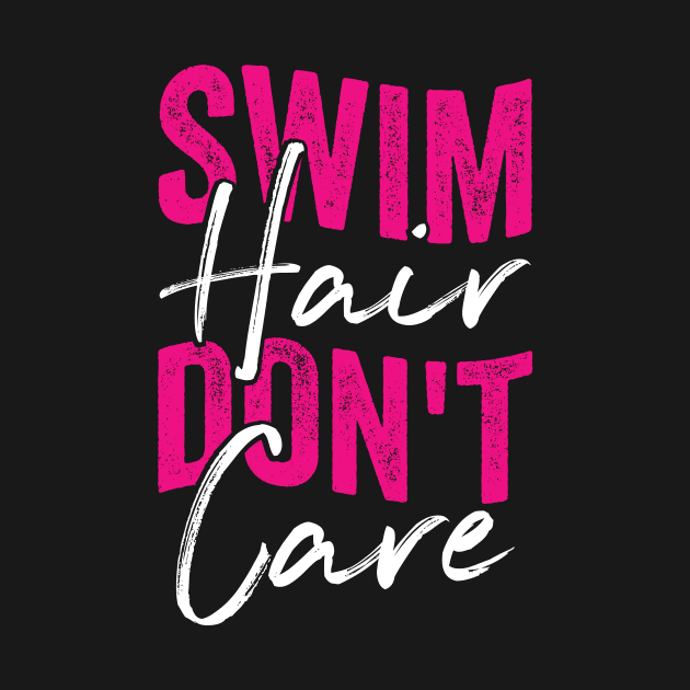 Swim Hair Don't Care Swimming Girl Gift by Dolde08