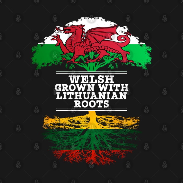 Welsh Grown With Lithuanian Roots - Gift for Lithuanian With Roots From Lithuania by Country Flags