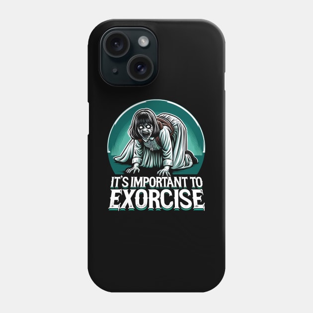 Funny Horror - It's Important to Exorcise Phone Case by Shirt for Brains