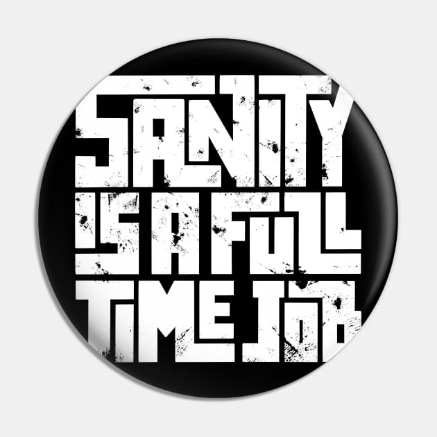 Sanity is a full time job Pin by AntiStyle