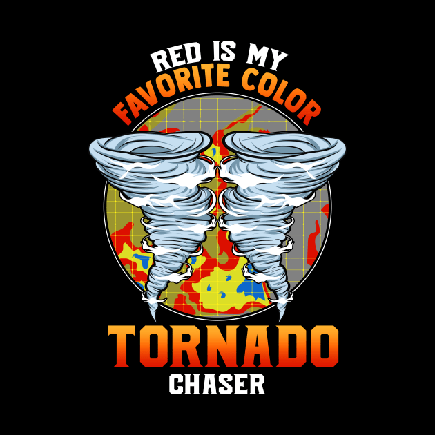 Cute Red Is My Favorite Color Tornado Chaser by theperfectpresents