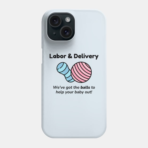 Labor and Delivery Balls Phone Case by midwifesmarket