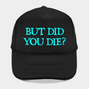 but did you die, funny gym, motivational Hat