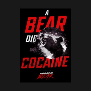 Cocaine Bear [2023] "A Bear did Cocaine" T-Shirt