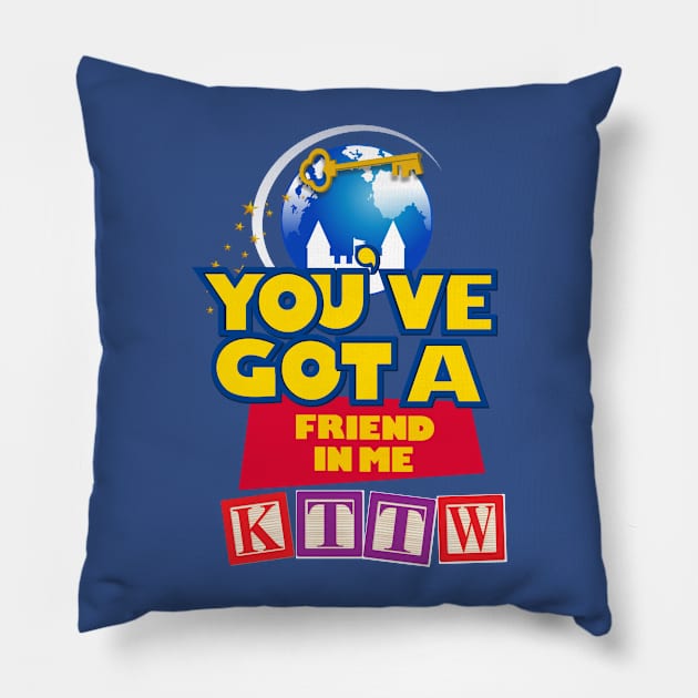 You've got a friend in KTTW Pillow by KTTWShop