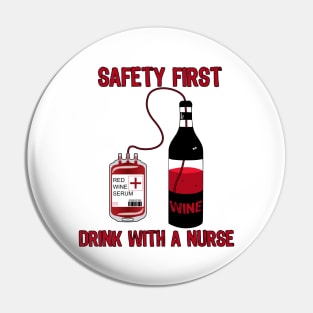 Drink With a Nurse Safety First Pin