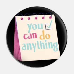 You Can Do Anything Pin