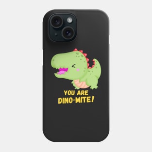 You Are Dino Mite Jurassic World Prehistory Dinosaurs Lovers Phone Case