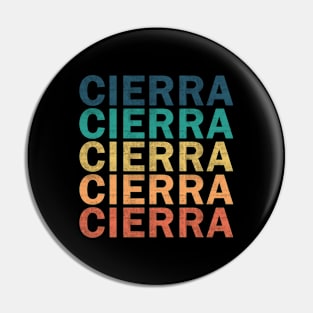 Cierra Name T Shirt - Cierra Vintage Retro Name Gift Item Tee Pin