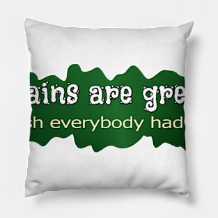 Brains are great! Pillow