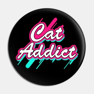 Cat Addict Pin