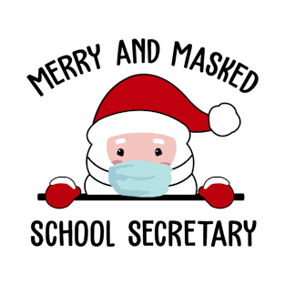 Merry and Masked Christmas School Secretary T-Shirt