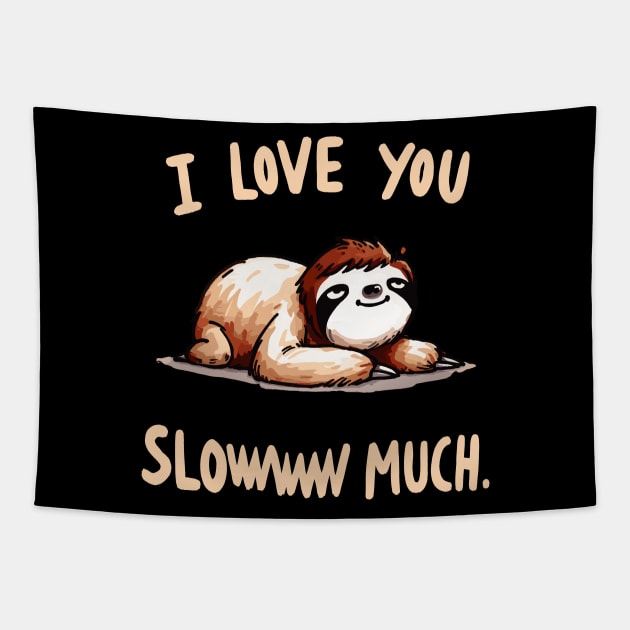 I love you sloww much Sloth Tapestry by DoodleDashDesigns