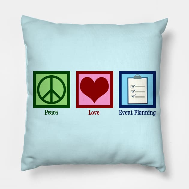 Peace Love Event Planning Pillow by epiclovedesigns