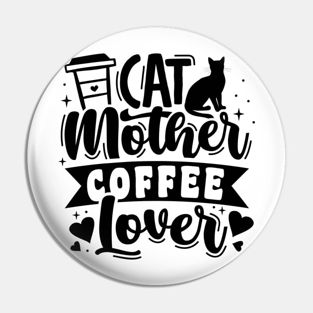 Cat Mother.Coffee Lover Pin by Satic