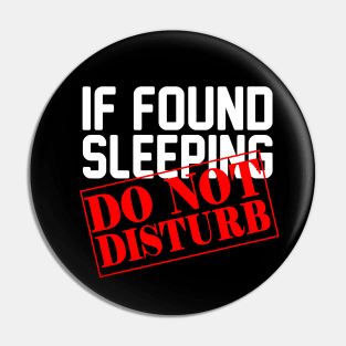 If Found Sleeping Do Not Disturb Pin