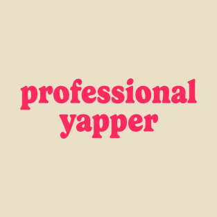 Professional Yapper T-Shirt