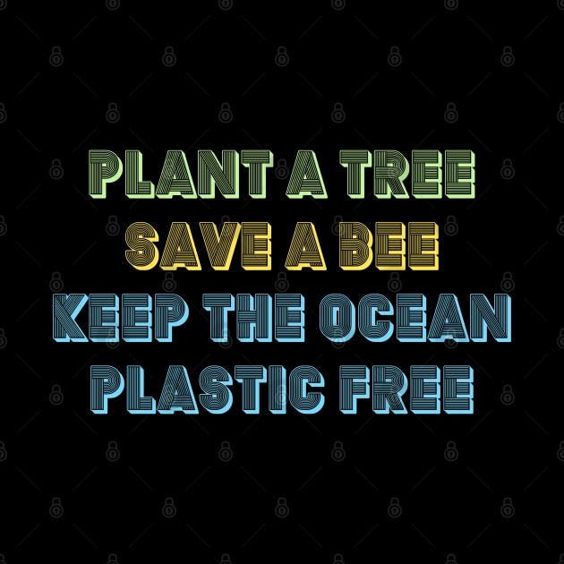 #3 plant a tree save a bee keep the ocean plastic free (retro, vintage, quote, vsco) by acatalepsys 