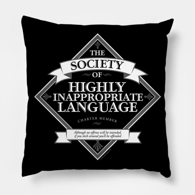 Society of Highly Inappropriate Language Pillow by eBrushDesign