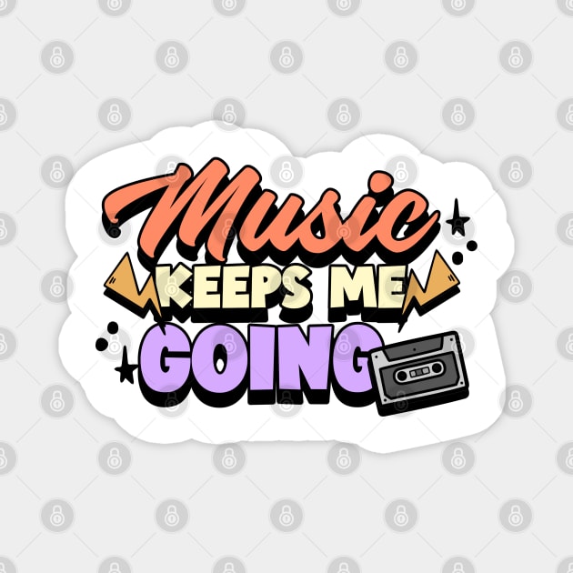 Music keeps me going. Magnet by mksjr