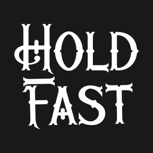 Hold Fast T-Shirt