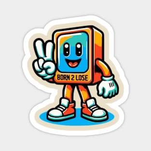 BORN 2 LOSE MASCOT Magnet