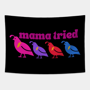 Mama tried (3 chicks) Tapestry