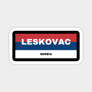 Leskovac City in Serbian Flag Colors Magnet