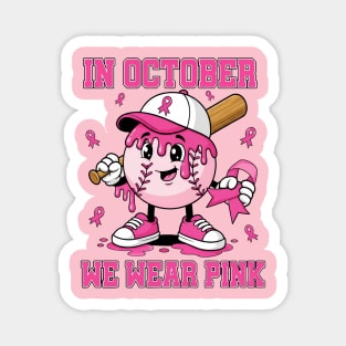 In-October-we-wear-pink-Baseball-Drip-Boy-breast-Cancer-kids Magnet