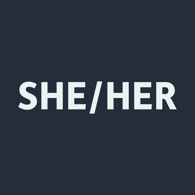 She/Her - Pronouns by SillyQuotes