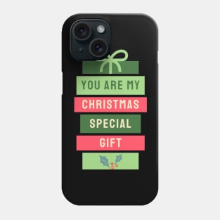 You are my Christmas special gift Phone Case