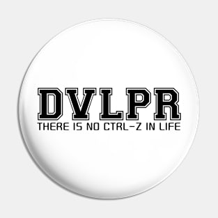 DVLPR: There is no ctrl-z in life Pin