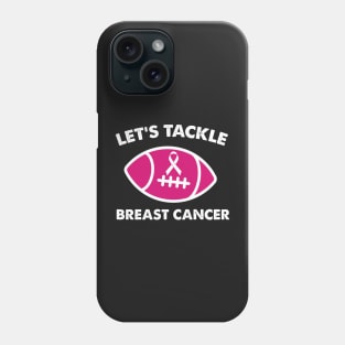 Let's Tackle Breast Cancer Football Pink Awareness Phone Case