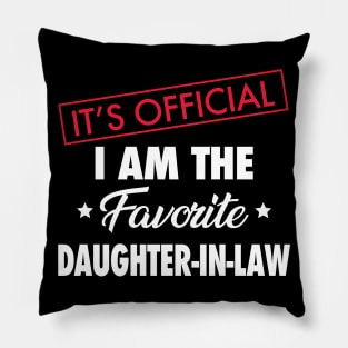 It's Official. I Am the Favorite Daughter-in-law Pillow