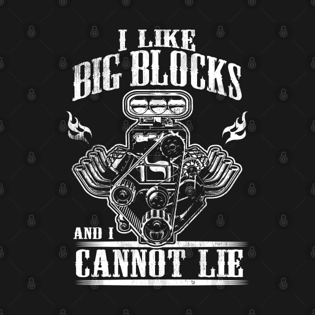 I Like Big Blocks And I Cannot Lie by Dailygrind