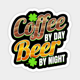 Shamrocks Coffee By Day And Beer By Night On St Patricks Day Magnet